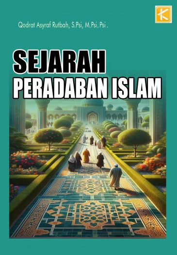 SEJARAH PERADABAN ISLAM | PT KIREI NARA PRESS